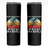 Never Underestimate An Old Guy On A Bicycle Skinny Tumbler Cycling Lover Gift