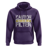 Funny Sarcastic Hoodie Caution I Have No Filter - Wonder Print Shop