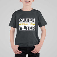 Funny Sarcastic T Shirt For Kid Caution I Have No Filter - Wonder Print Shop