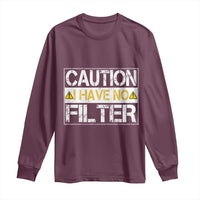 Funny Sarcastic Long Sleeve Shirt Caution I Have No Filter - Wonder Print Shop