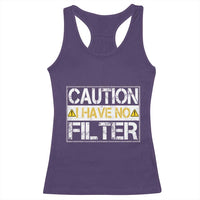 Funny Sarcastic Racerback Tank Top Caution I Have No Filter - Wonder Print Shop