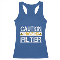 Funny Sarcastic Racerback Tank Top Caution I Have No Filter - Wonder Print Shop