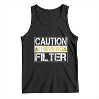 Funny Sarcastic Tank Top Caution I Have No Filter - Wonder Print Shop