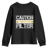 Funny Sarcastic Youth Sweatshirt Caution I Have No Filter - Wonder Print Shop