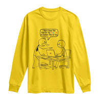 I Do Not Have The Time Or The Crayons To Explain Long Sleeve Shirt Funny Office Quote - Wonder Print Shop