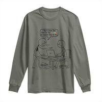 I Do Not Have The Time Or The Crayons To Explain Long Sleeve Shirt Funny Office Quote - Wonder Print Shop
