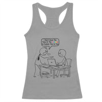 I Do Not Have The Time Or The Crayons To Explain Racerback Tank Top Funny Office Quote - Wonder Print Shop