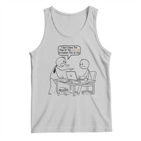 I Do Not Have The Time Or The Crayons To Explain Tank Top Funny Office Quote - Wonder Print Shop