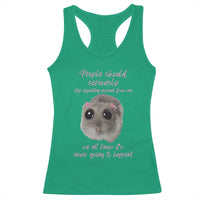 Funny Hamster Meme Racerback Tank Top People Should Stop Expecting Normal Humor Gift - Wonder Print Shop