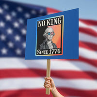George Washington No Kings Since 1776 Protest Sign Funny Political Meme Gift - Wonder Print Shop
