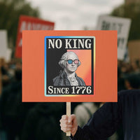 George Washington No Kings Since 1776 Protest Sign Funny Political Meme Gift - Wonder Print Shop