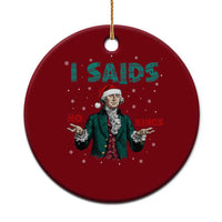 Funny George Washington I Said No Kings Ceramic Ornament Xmas Patriotic Gift - Wonder Print Shop