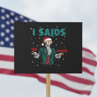 Funny George Washington I Said No Kings Protest Sign Christmas Patriotic Gift - Wonder Print Shop