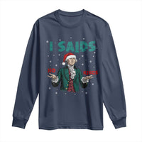Funny George Washington I Said No Kings Long Sleeve Shirt Christmas Patriotic Gift - Wonder Print Shop