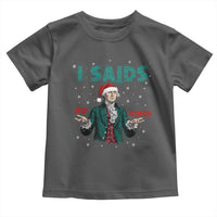 Funny George Washington I Said No Kings Toddler T Shirt Christmas Patriotic Gift - Wonder Print Shop
