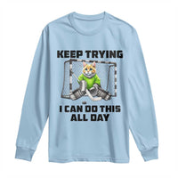 Keep Trying I Can Do This All Day Long Sleeve Shirt Funny Hockey Goalie Cat Gift - Wonder Print Shop