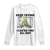 Keep Trying I Can Do This All Day Long Sleeve Shirt Funny Hockey Goalie Cat Gift - Wonder Print Shop