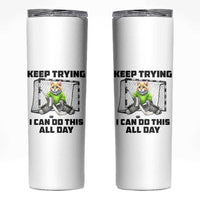 Keep Trying I Can Do This All Day Skinny Tumbler Funny Hockey Goalie Cat Gift - Wonder Print Shop