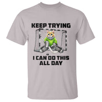 Keep Trying I Can Do This All Day T Shirt Funny Hockey Goalie Cat Gift - Wonder Print Shop