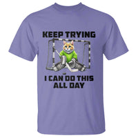 Keep Trying I Can Do This All Day T Shirt Funny Hockey Goalie Cat Gift - Wonder Print Shop