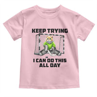 Keep Trying I Can Do This All Day Toddler T Shirt Funny Hockey Goalie Cat Gift - Wonder Print Shop