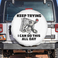 Keep Trying I Can Do This All Day Spare Tire Cover Funny Goalie Hockey Player Gift - Wonder Print Shop