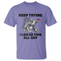 Keep Trying I Can Do This All Day T Shirt Funny Goalie Hockey Player Gift - Wonder Print Shop