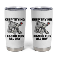 Keep Trying I Can Do This All Day Tumbler Cup Funny Goalie Hockey Player Gift - Wonder Print Shop