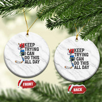 Keep Trying I Can Do This All Day Ceramic Ornament Ice Hockey Helmet Christmas Gift - Wonder Print Shop
