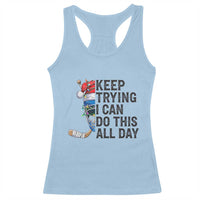 Keep Trying I Can Do This All Day Racerback Tank Top Ice Hockey Helmet Christmas Gift - Wonder Print Shop