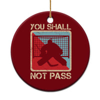 Ice Hockey Goalie Vintage Retro Gift Ceramic Ornament You Shall Not Pass - Wonder Print Shop