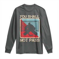 Ice Hockey Goalie Vintage Retro Gift Long Sleeve Shirt You Shall Not Pass - Wonder Print Shop