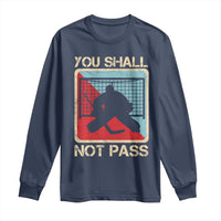 Ice Hockey Goalie Vintage Retro Gift Long Sleeve Shirt You Shall Not Pass - Wonder Print Shop