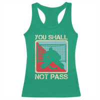 Ice Hockey Goalie Vintage Retro Gift Racerback Tank Top You Shall Not Pass - Wonder Print Shop
