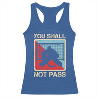 Ice Hockey Goalie Vintage Retro Gift Racerback Tank Top You Shall Not Pass - Wonder Print Shop