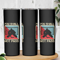 Ice Hockey Goalie Vintage Retro Gift Skinny Tumbler You Shall Not Pass - Wonder Print Shop