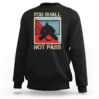 Ice Hockey Goalie Vintage Retro Gift Sweatshirt You Shall Not Pass - Wonder Print Shop