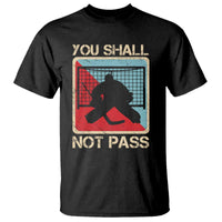 Ice Hockey Goalie Vintage Retro Gift T Shirt You Shall Not Pass - Wonder Print Shop