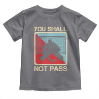 Ice Hockey Goalie Vintage Retro Gift Toddler T Shirt You Shall Not Pass - Wonder Print Shop