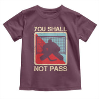 Ice Hockey Goalie Vintage Retro Gift Toddler T Shirt You Shall Not Pass - Wonder Print Shop