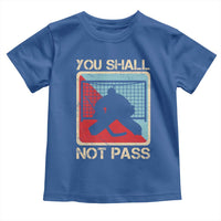 Ice Hockey Goalie Vintage Retro Gift Toddler T Shirt You Shall Not Pass - Wonder Print Shop
