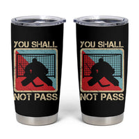 Ice Hockey Goalie Vintage Retro Gift Tumbler Cup You Shall Not Pass - Wonder Print Shop