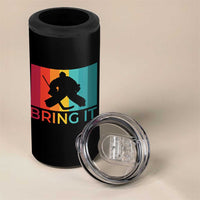 Vintage Ice Hockey Goalie 4 in 1 Can Cooler Tumbler Bring It Quote Gift For Fan - Wonder Print Shop