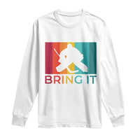 Vintage Ice Hockey Goalie Long Sleeve Shirt Bring It Quote Gift For Fan - Wonder Print Shop