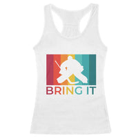 Vintage Ice Hockey Goalie Racerback Tank Top Bring It Quote Gift For Fan - Wonder Print Shop