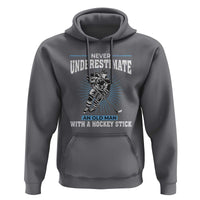 Never Underestimate An Old Man With A Hockey Stick Hoodie Ice Hockey Gift - Wonder Print Shop