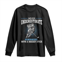 Never Underestimate An Old Man With A Hockey Stick Long Sleeve Shirt Ice Hockey Gift - Wonder Print Shop