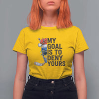 My Goal Is To Deny Yours T Shirt For Women Ice Hockey Helmet Christmas Gift - Wonder Print Shop