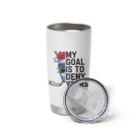 My Goal Is To Deny Yours Tumbler Cup Ice Hockey Helmet Christmas Gift - Wonder Print Shop