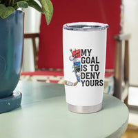 My Goal Is To Deny Yours Tumbler Cup Ice Hockey Helmet Christmas Gift - Wonder Print Shop